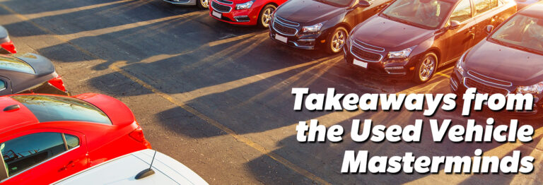 9 Hot Topics & Takeaways from the Used Vehicle Masterminds
